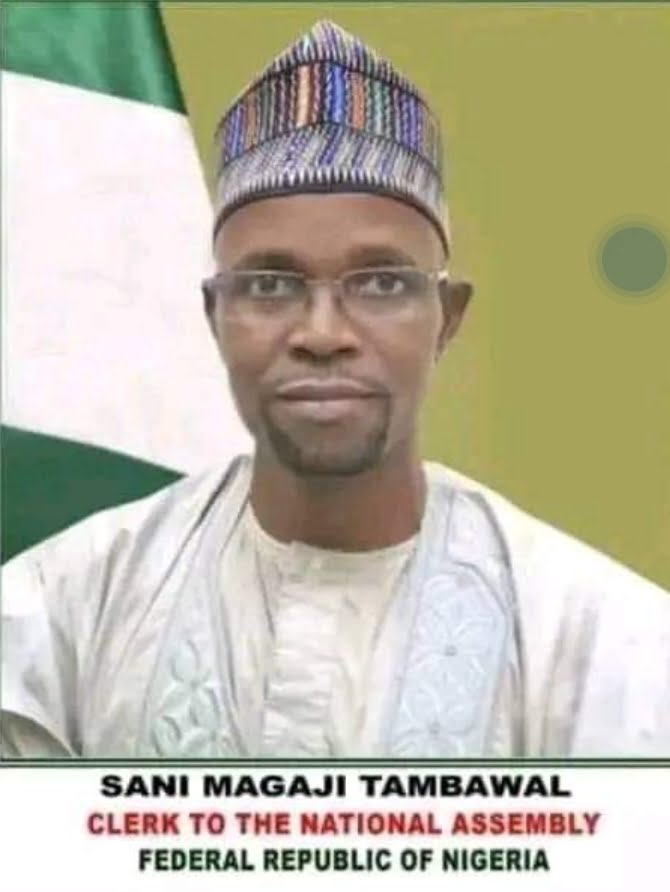 Clerk to the National Assembly, CNA, Sani Magaji Tambawal