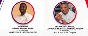 Coordinator, NANS ZONE B (SOUTH - SOUTH, Comrade Osagie Bright Nosa (L), Edo State Chairman NYCN, His Youthfulness, Comr. Moses Agwenide Joseph (R) 