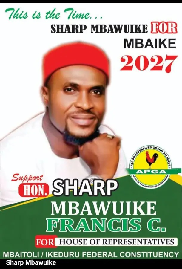 Hon. Sharp Mbawuike Francis, APGA House of Reps Candidate, Mbaitoli/Ikeduru Federal Constituency Imo State